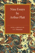 Nine Essays by Arthur Platt af Arthur Platt