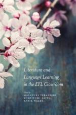 Literature and Language Learning in the EFL Classroom af Masayuki Teranishi
