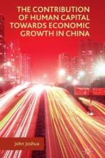 The Contribution of Human Capital towards Economic Growth in China af John Joshua