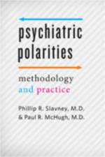 Psychiatric Polarities af Phillip R. (Eugene Meyer III Professor Emeritus of Psychiatry and Medicine Slavney