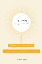 Organizing Enlightenment af Chad (University of Virgina) Wellmon