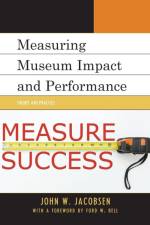 Measuring Museum Impact and Performance af John W. Jacobsen