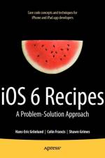 iOS 6 Recipes af Shawn Grimes