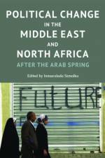 Political Change in the Middle East and North Africa af Inmaculada Szmolka