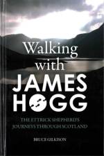 Walking with James Hogg af Bruce Gilkison