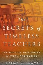 The Secrets of Timeless Teachers af Jeremy S. Adams
