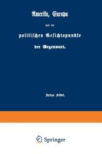 Amerika, Europa Und Die Politischen Gesichtspunkte Der Gegenwart af Julius Froebel