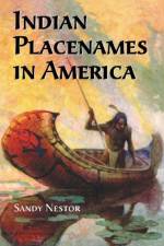 Indian Placenames in America af Sandy Nestor