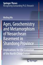 Ages, Geochemistry and Metamorphism of Neoarchean Basement in Shandong Province af Meiling Wu