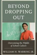 Beyond Dropping Out af William H. Warring