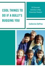 Cool Things to Do If a Bully's Bugging You af Catherine DePino