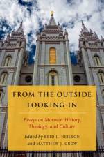 From the Outside Looking In af Matthew J. (Assistant Church Historian and Recorder/Managing Director Grow