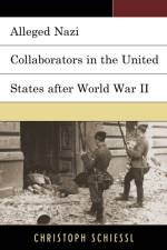 Alleged Nazi Collaborators in the United States after World War II af Christoph Schiessl