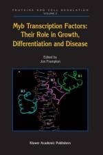 Myb Transcription Factors: Their Role in Growth, Differentiation and Disease