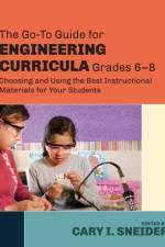 The Go-To Guide for Engineering Curricula, Grades 6-8