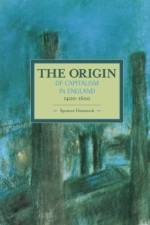 Origin Of Capitalism In England 1400 - 1600 The af Spencer Dimmock