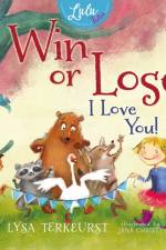 Win or Lose, I Love You! af Lysa TerKeurst
