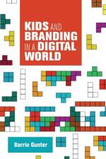 Kids and Branding in a Digital World af Barry Gunter