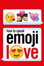 How to Speak Emoji Love af Ebury Press