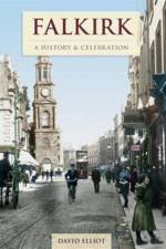 Falkirk - A History And Celebration af David Elliot