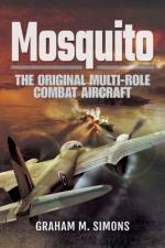 Mosquito: The Original Multi-Role Combat Aircraft