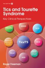 Tics and Tourette Syndrome af Roger (University of British Columbia) Freeman