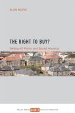 The Right to Buy? af Alan (Centre for Urban and Regional Studies Murie