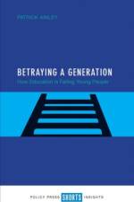 Betraying a Generation af Patrick (University of Greenwich and Visiting Fellow at New College Oxford) Ainley