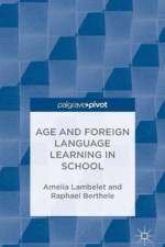 Age and Foreign Language Learning in School af R. Berthele