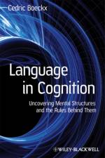 Language in Cognition af Cedric (Catalan Institute for Advanced Studies (ICREA) and Universitat Autonoma de Barcelona Boeckx