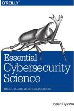 Essential Cybersecurity Science af Josiah Dykstra