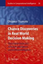 Chance Discoveries in Real World Decision Making