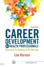 Career Development for Health Professionals af Lee (Former director of Maric College and Regional director of Education for Quest Education Corporation) Haroun
