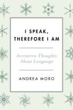 I Speak, Therefore I Am af Andrea C. Moro