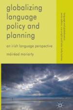 Globalizing Language Policy and Planning af Mairead Moriarty