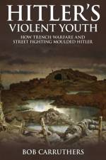 Hitler's Violent Youth af Bob Carruthers