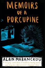 Memoirs Of A Porcupine af Alain Mabanckou