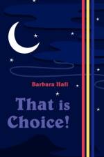 That Is Choice! af Barbara Hall