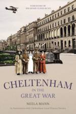 Cheltenham in the Great War af Neela Mann