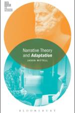 Narrative Theory and Adaptation. af Professor Jason (Middlebury College Mittell