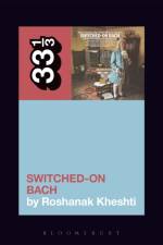 Wendy Carlos's Switched-On Bach af Roshanak (Associate Professor Kheshti