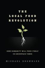 The Local Food Revolution af Michael Brownlee
