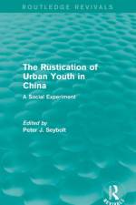 The Rustication of Urban Youth in China