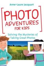 Photo Adventures for Kids af Anne-Laure Jacquart