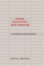 Media, Minorities, and Meaning af Debra L. Merskin