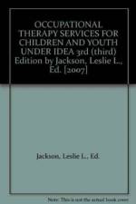 Occupational Therapy Services for Children and Youth Under IDEA af Leslie. L Jackson