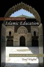 Conceptions of Islamic Education af Yusef Waghid