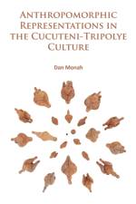 Anthropomorphic Representations in the Cucuteni-Tripolye Culture af Dan Monah