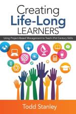 Creating Life-Long Learners af Todd M. Stanley