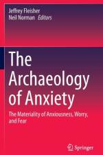 The Archaeology of Anxiety